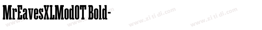 MrEavesXLMod0T Bold字体转换